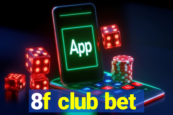 8f club bet